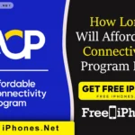 How Long Will Affordable Connectivity Program Last